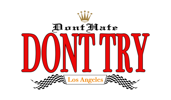 Don't Hate Don't Try