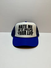 Load image into Gallery viewer, Hate Me If It Helps Your Life Trucker Hat
